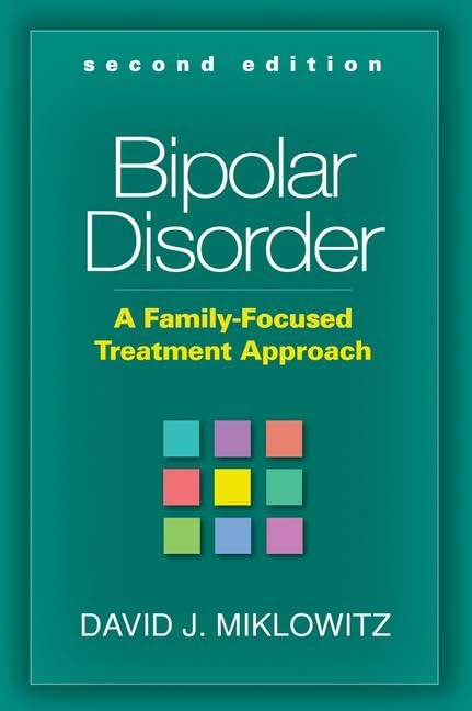 Bipolar Disorder Treatment Guide: Family-Focused Therapy Approach for Managing Mood Swings - Ideal for Home Care & Support Groups