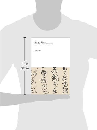 Art as History: Calligraphy and Painting as One - Princeton University's Tang Center for East Asian Art Publications | Perfect for Art Historians, Collectors & Asian Art Enthusiasts