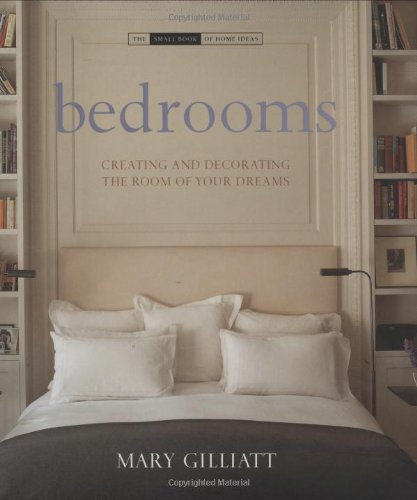 Bedroom Decorating Ideas: How to Create and Design Your Dream Bedroom (Small Books) - Perfect for Homeowners, Renters & Interior Design Enthusiasts