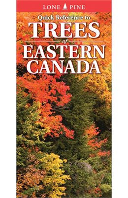 Lone Pine Quick Reference Guide to Trees of Eastern Canada - Tree Identification Book for Hikers, Campers & Nature Enthusiasts
