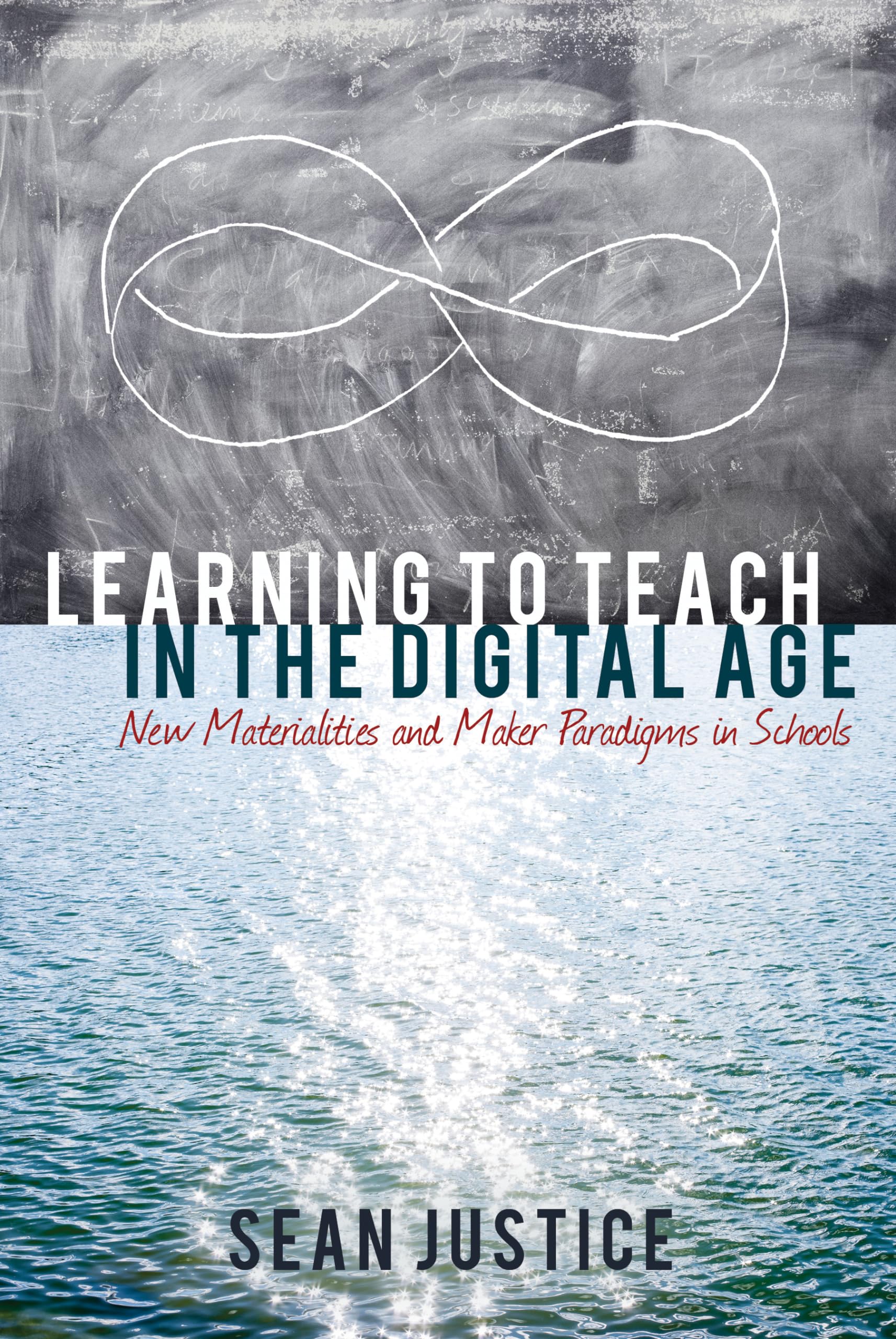 Learning to Teach in the Digital Age: New Materialities & Maker Paradigms in Schools - Innovative Teaching Strategies for STEM Education & Maker Classrooms