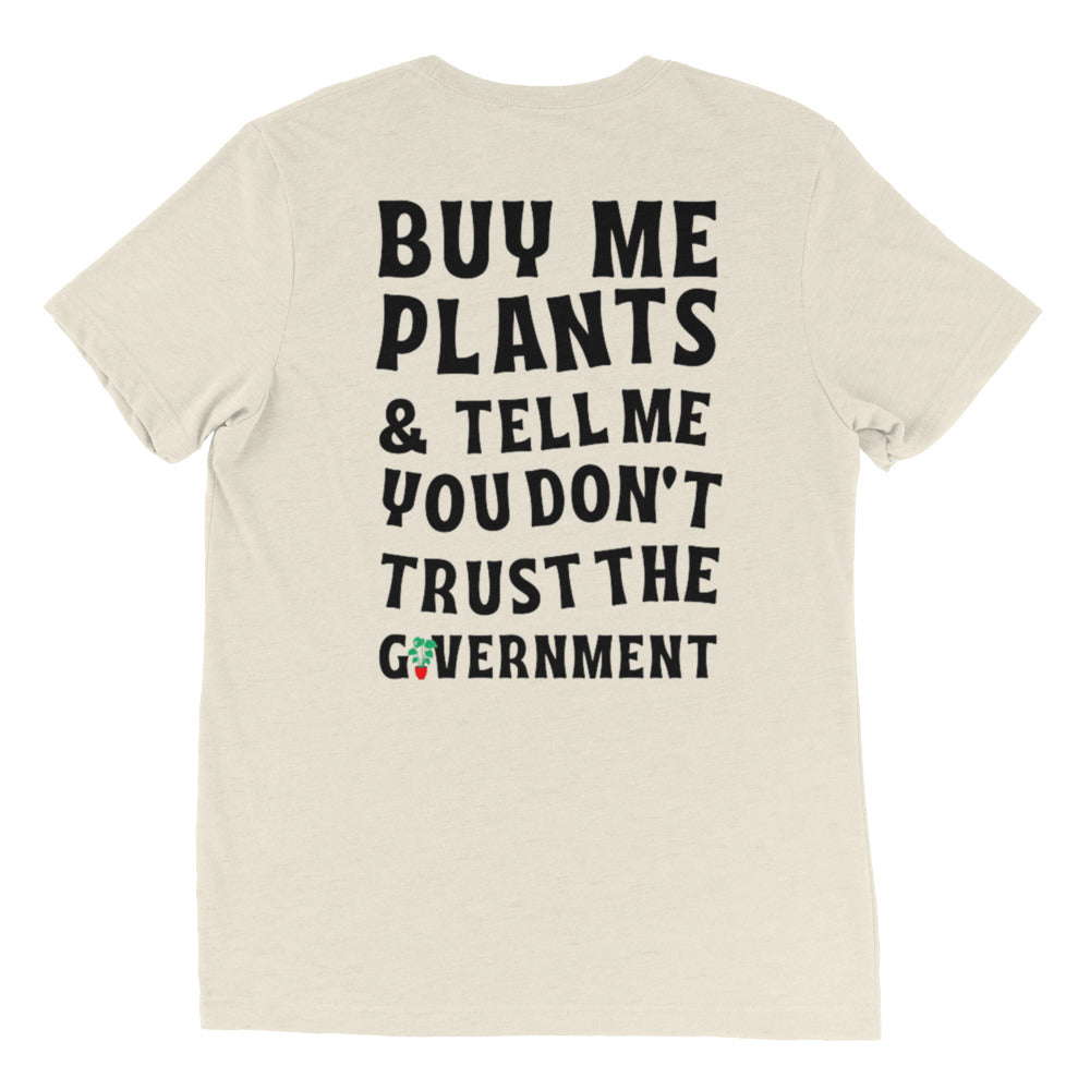 Buy Me Plants & Tell Me You Don't Trust the Government T-Shirt - Funny Sarcastic Graphic Tee for Plant Lovers & Political Humor - Perfect for Casual Wear, Gifts & Protest Events