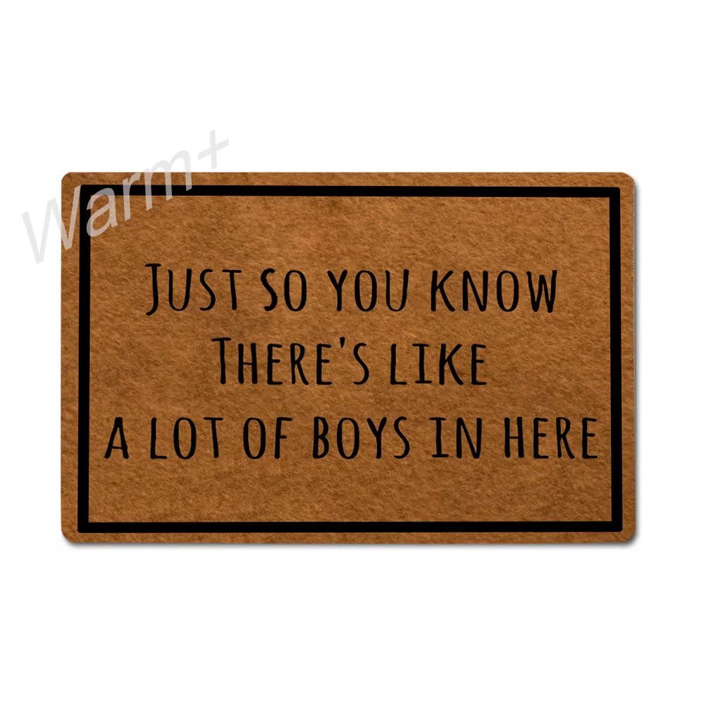 Funny Welcome Doormat - 'Just So You Know There's Like A Lot of Boys in Here' - Non-Slip Rubber Backing - 23.6 x 15.7 Inch Indoor/Outdoor Entryway Rug - Perfect for Front Door, Porch, or Apartment Decor