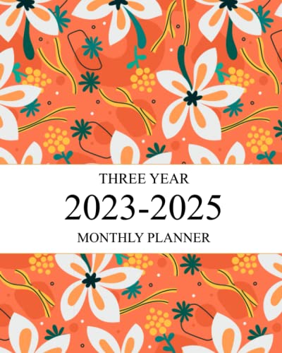2023-2025 3-Year Monthly Planner - Large 8x10 Calendar Organizer with Goals Section & Floral Orange Cover - Perfect for Work, School, and Personal Scheduling