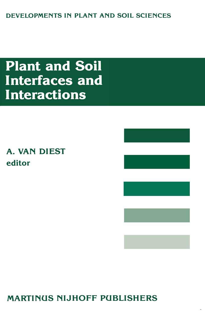Plant and Soil Interfaces and Interactions: Proceedings of the International Symposium | Developments in Plant and Soil Sciences Vol.28 | Ideal for Researchers, Agronomists & Environmental Scientists