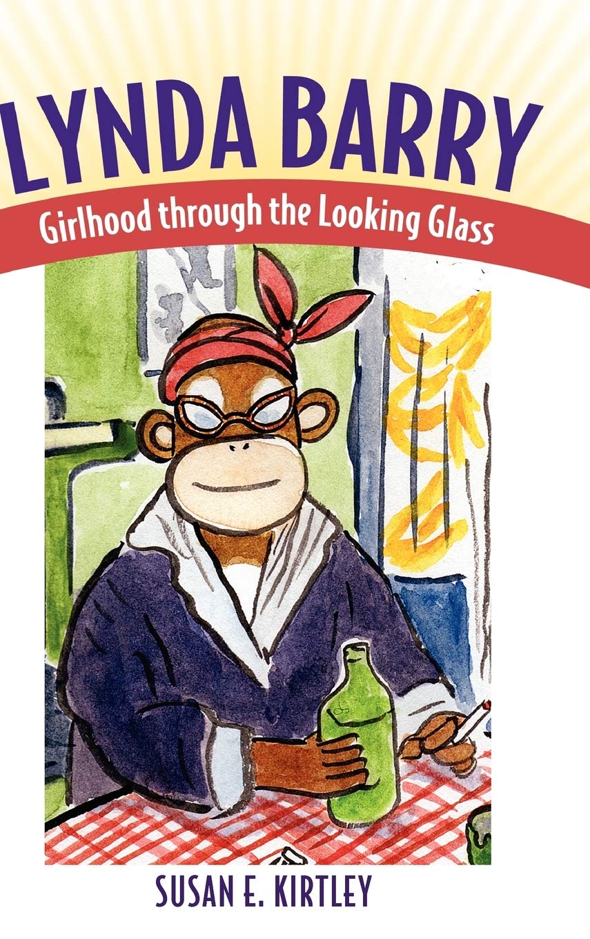 Lynda Barry: Girlhood Through the Looking Glass - Graphic Novel | Great Comics Artists Series | Coming-of-Age Story for Teens & Adults | Perfect for Book Clubs & Comic Art Lovers