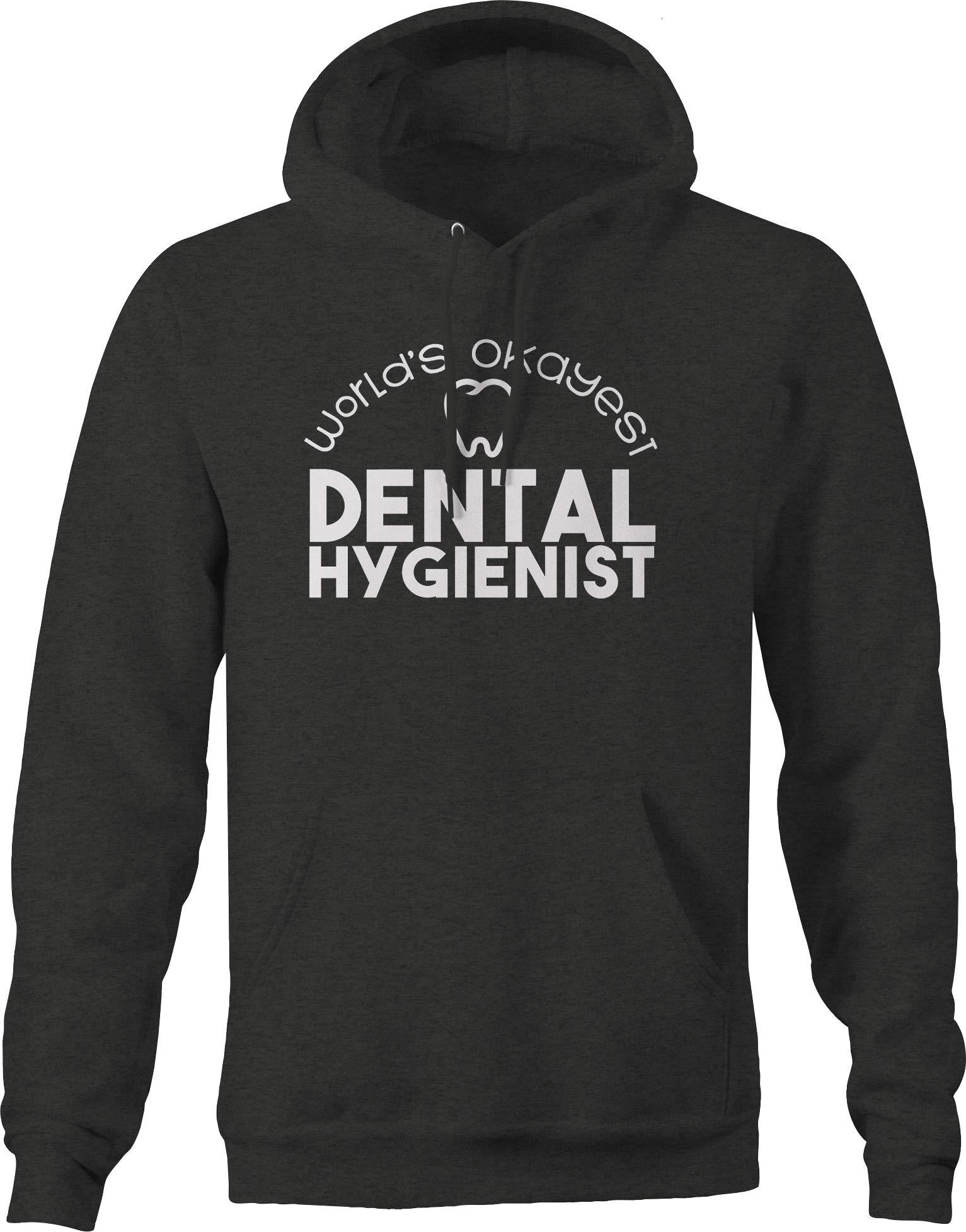 Funny Dentist Hoodie for Men - Worlds Okayest Dental Hygienist Teeth Cavity Dentist Sweatshirt - Dark Grey - Perfect for Dental Office Humor & Casual Wear