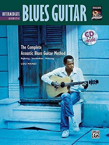 Mastering Acoustic Blues Guitar - Complete Method Book by Lou Manzi | Step-by-Step Guide for Beginners to Advanced Players | Perfect for Home Practice, Live Performances & Blues Jam Sessions