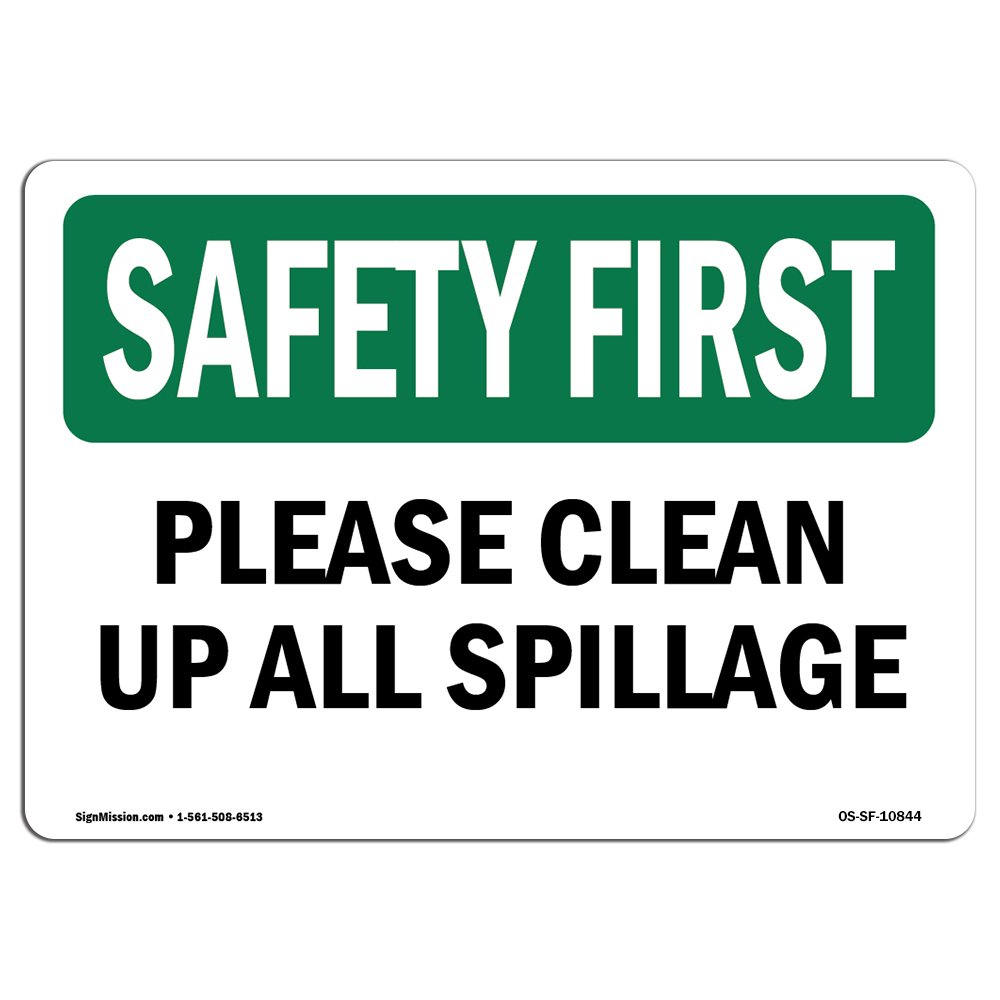 OSHA Safety First Sign - Please Clean Up All Spillages | Durable Rigid Plastic Warning Sign | Workplace Safety for Construction Sites, Warehouses & Retail Stores | Made in USA | Prevent Slip & Fall Accidents