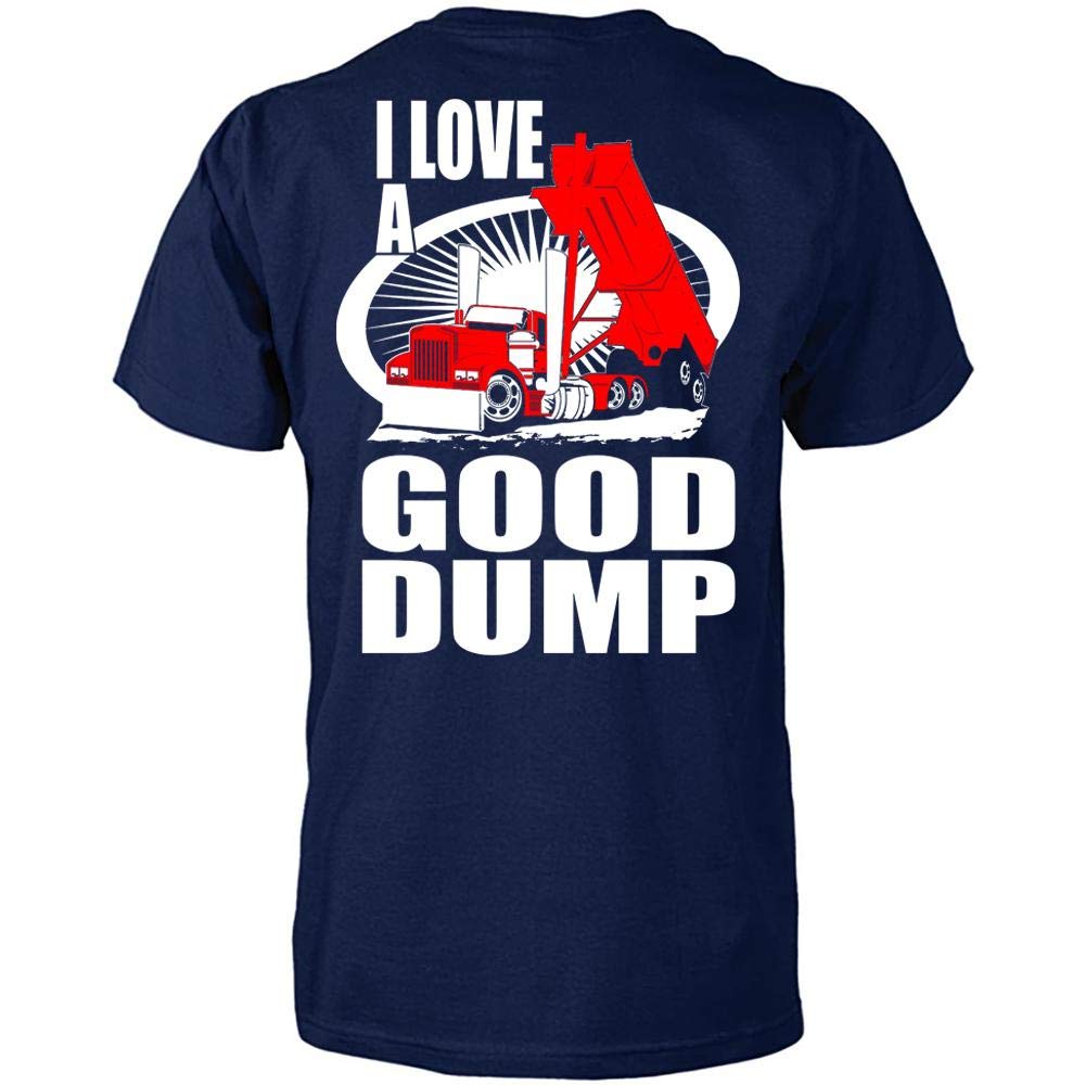Funny Truck Driver T-Shirt for Men - 'I Love A Good Dump' Graphic Tee - Comfortable Cotton Crewneck Shirt for Work, Gifts & Casual Wear