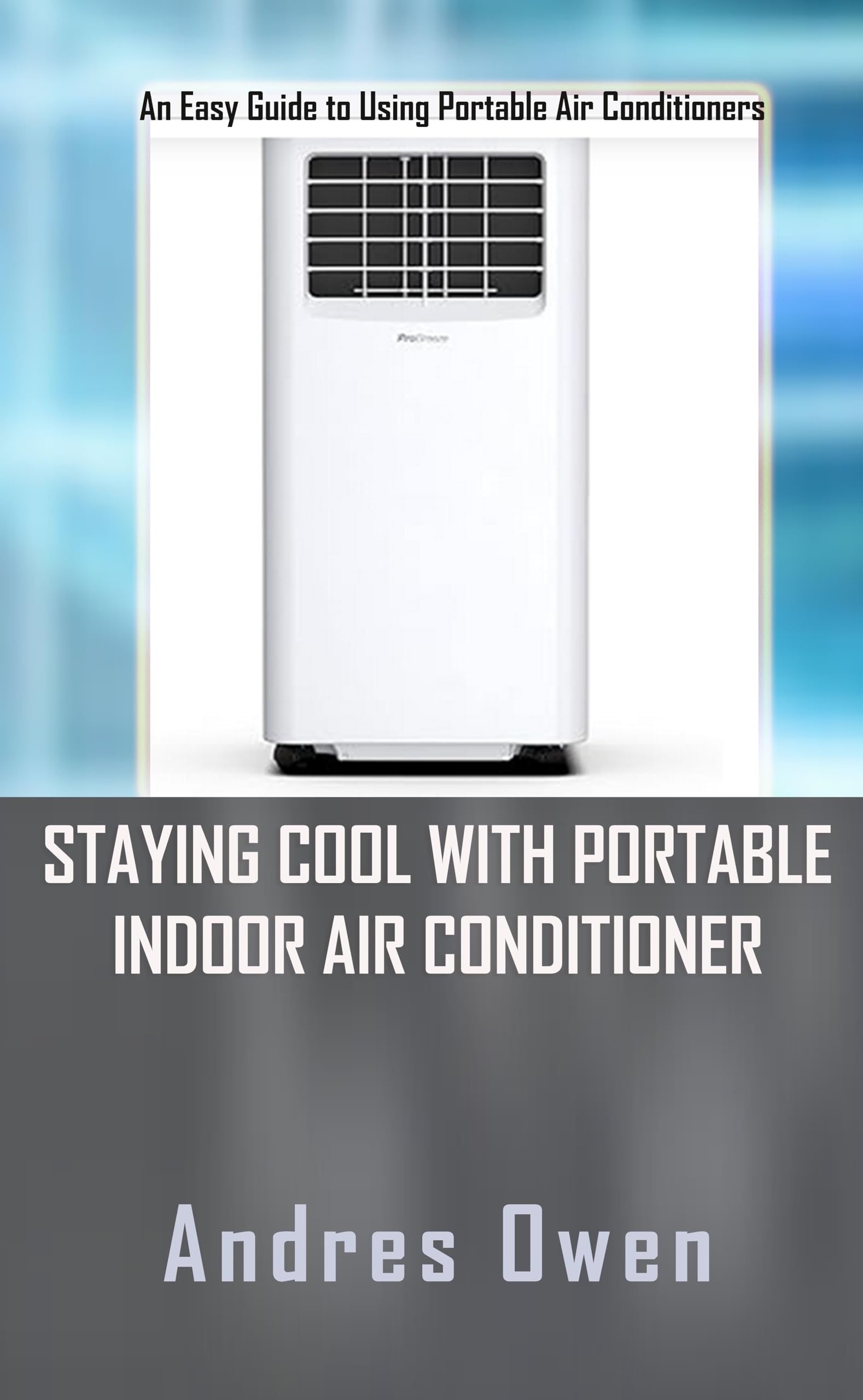 Portable Indoor Air Conditioner - Stay Cool Anywhere | Easy Guide for Home, Office & RV Use