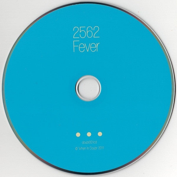 Fever (CD) by 2562 - Electronic Music Album for DJs & Home Listening | Perfect for Clubs, Parties & Relaxation
