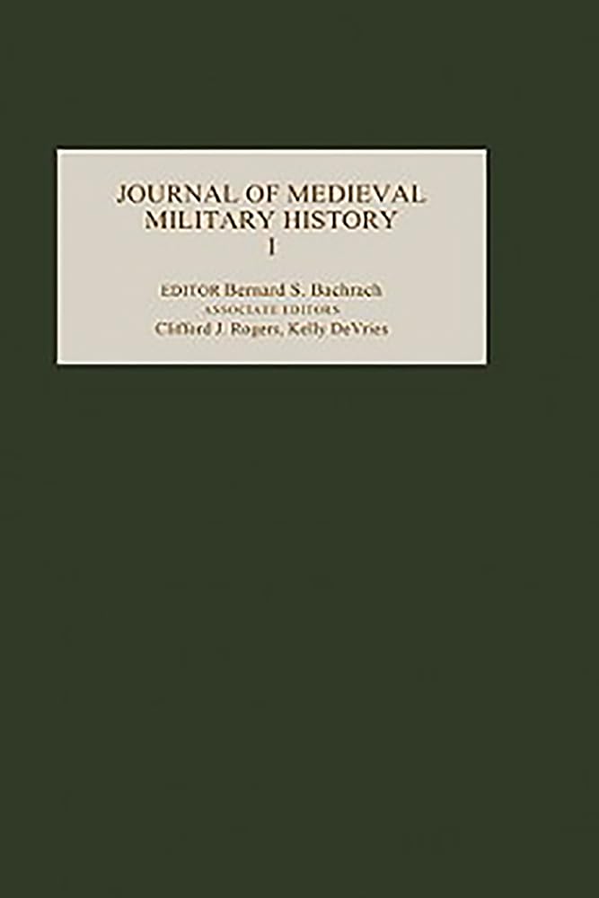 Journal of Medieval Military History: Volume 1 - Medieval Warfare Studies & Historical Battles Analysis | Perfect for Historians, Researchers & Military Enthusiasts