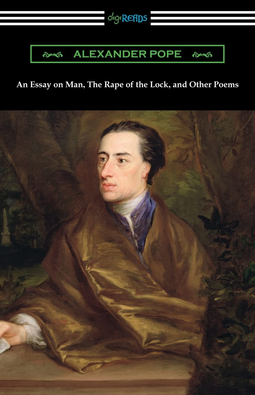 An Essay on Man, The Rape of the Lock and Other Classic Poems by Alexander Pope - Perfect for Literature Studies, Book Clubs & Poetry Lovers