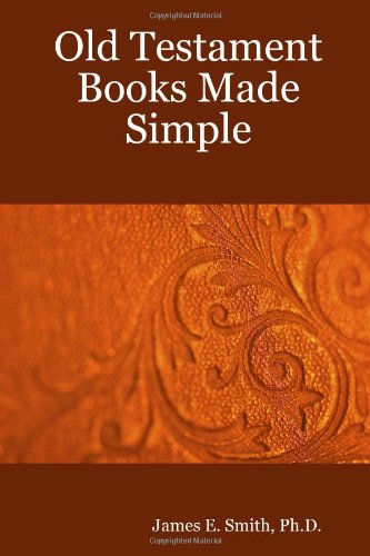 Old Testament Books Made Simple - Easy Guide to Biblical Scriptures for Study, Teaching & Personal Growth