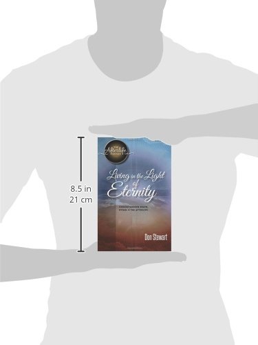 Living in the Light of Eternity: Exploring Death, Dying & Afterlife - Christian Book on Grief, Loss & Eternal Hope - Perfect for Bereavement Support & Spiritual Growth