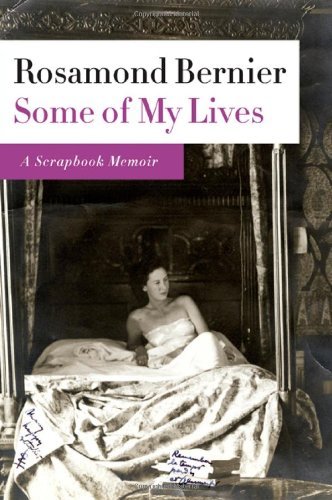 Rosamond Bernier's Some of My Lives: A Scrapbook Memoir Hardcover Edition (2011) - Perfect for Book Collectors & Fashion History Enthusiasts