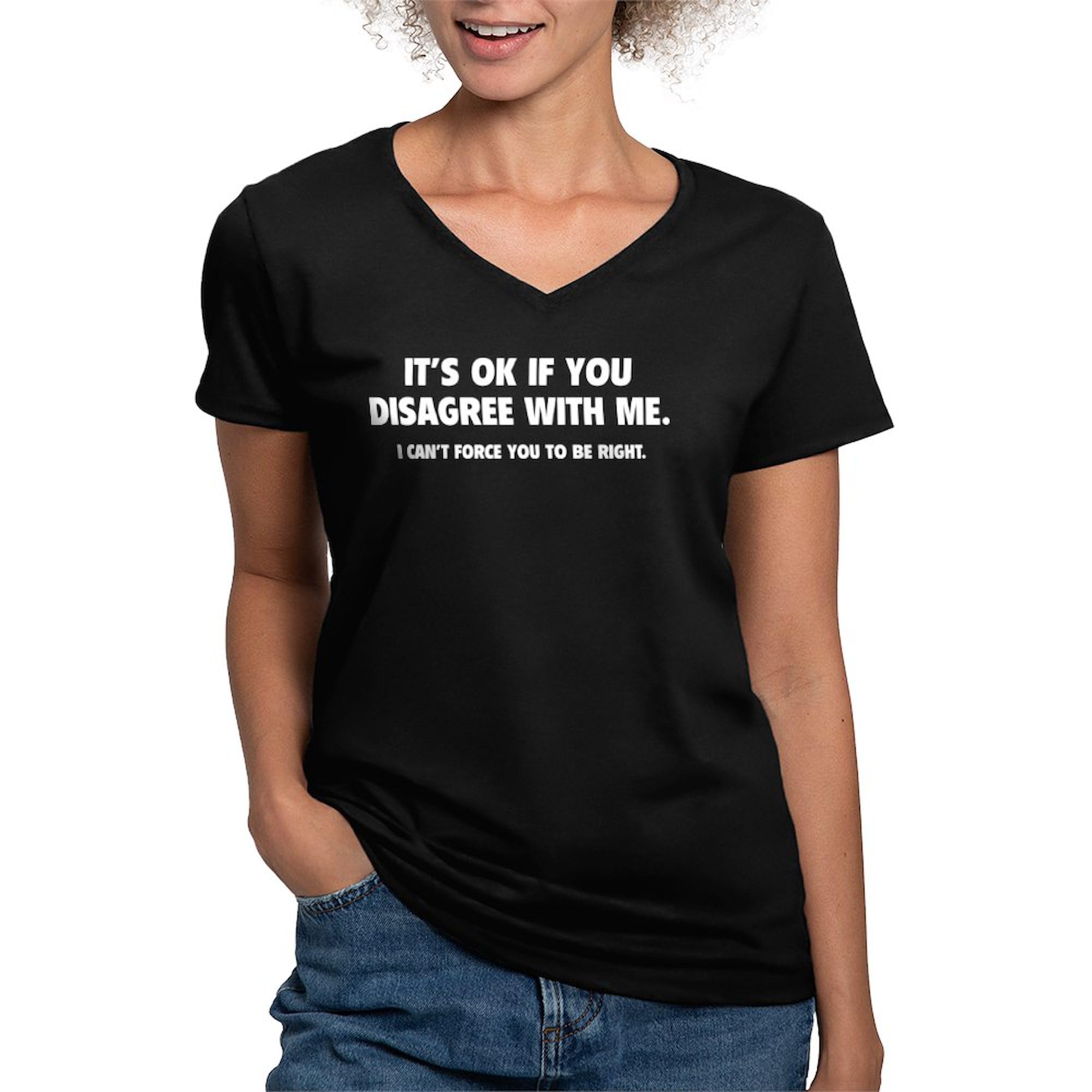 Disagree with Me Women's Cotton V-Neck T-Shirt - Funny Sarcastic Statement Tee for Women - Perfect for Casual Wear, Parties & Protest Events
