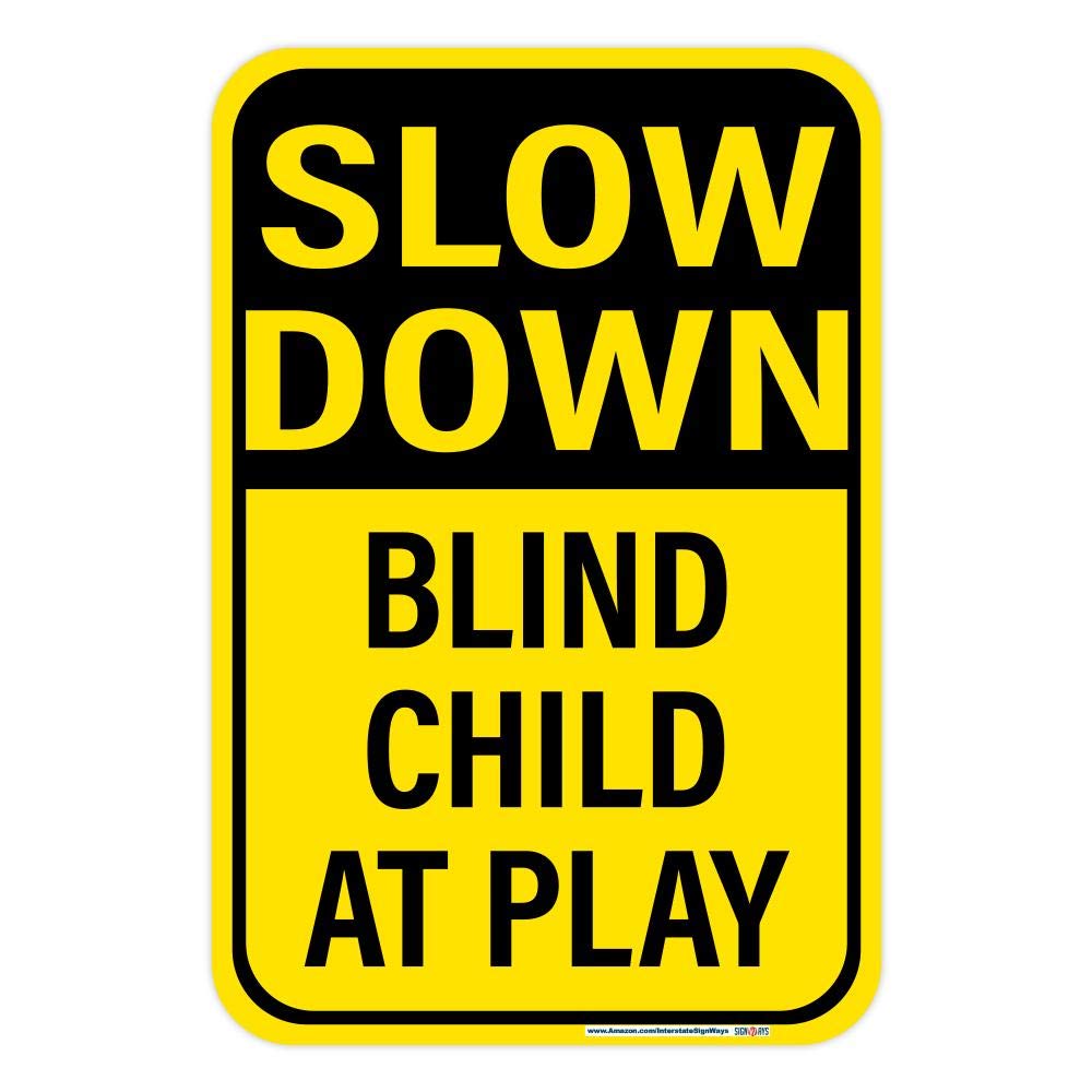 Slow Down Blind Child At Play Sign - 12