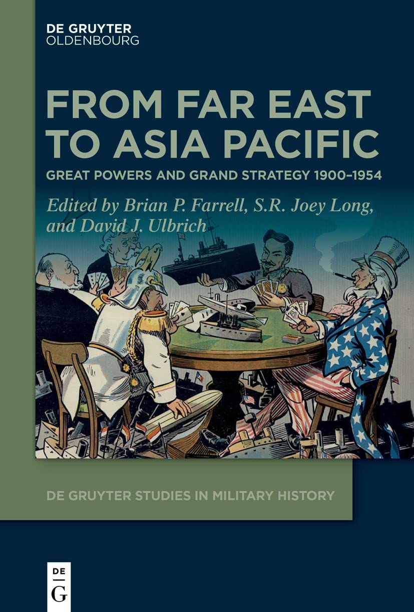 From Far East to Asia Pacific: Great Powers and Grand Strategy 1900-1954 | Military History Book | De Gruyter Studies | Perfect for History Students & Researchers