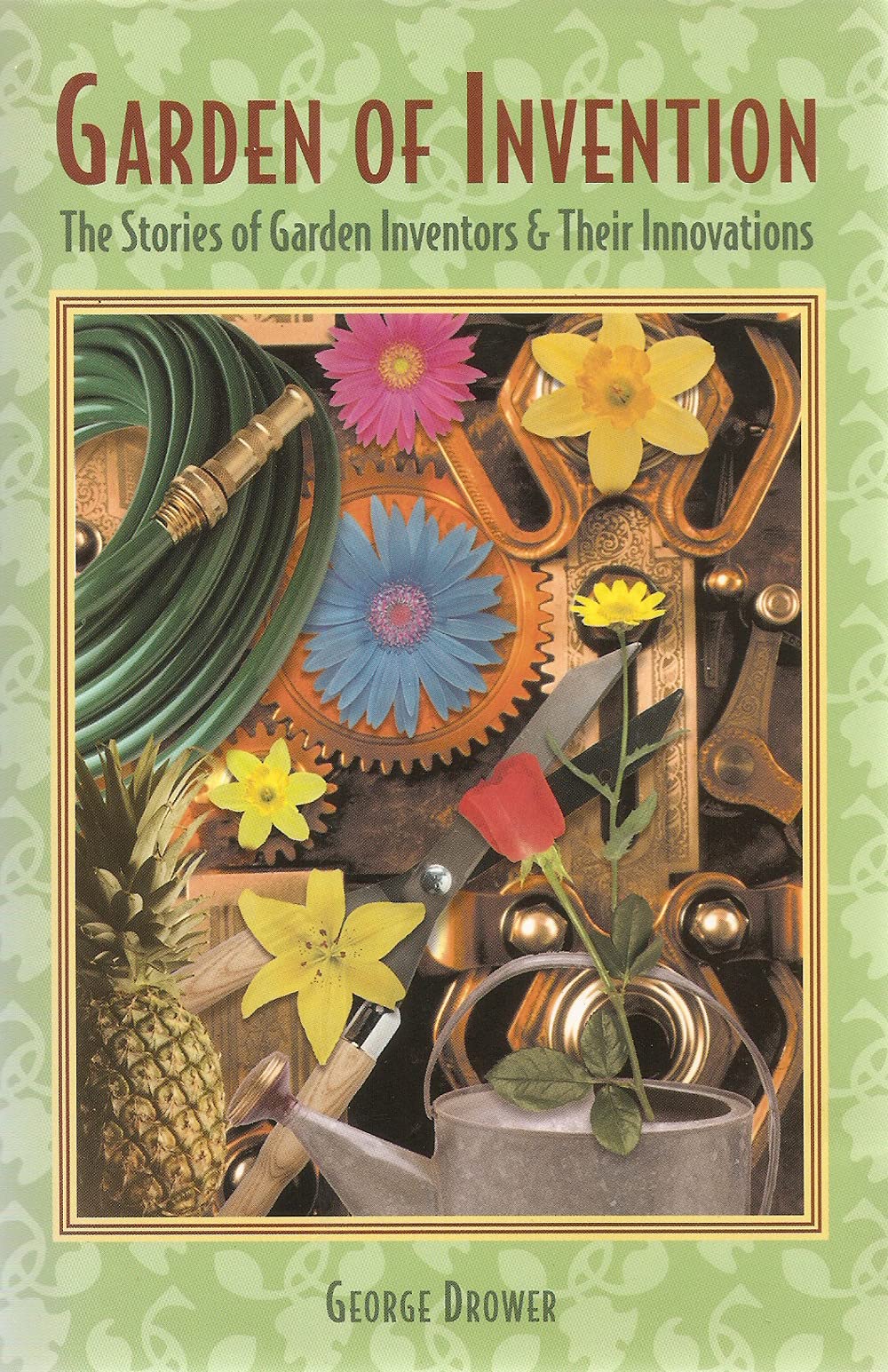 Garden of Invention: Stories of Garden Inventors & Their Innovations | Gardening History Book for Nature Lovers & DIY Enthusiasts | Perfect for Home Gardeners & Landscape Designers