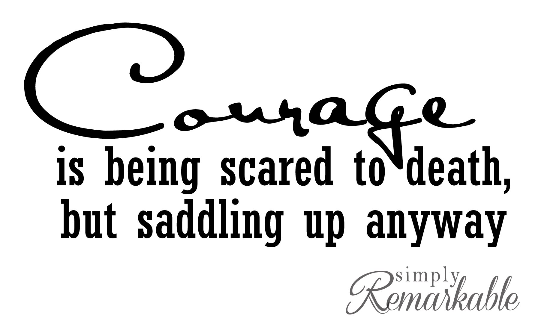 Courage is Being Scared to Death But Saddling Up Anyway - Vinyl Decal Sticker for Laptop, Wall, Car, MacBook - Inspirational Horse Riding Quote for Office, Home & Travel
