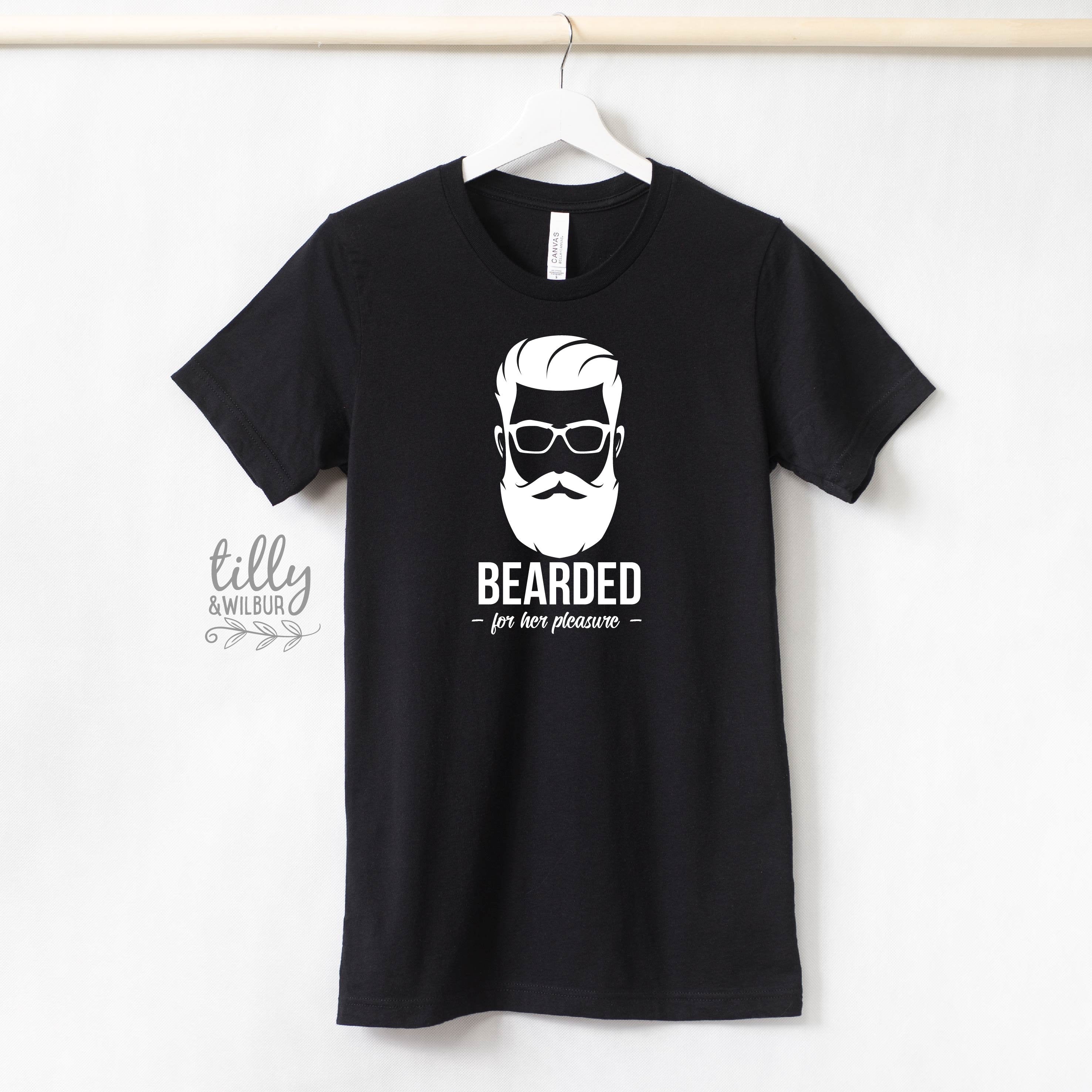 Funny Bearded For Her Pleasure T-Shirt for Men - Cool Beard Lover Gift Idea - Birthday Present for Him - Casual Wear for Parties & Gifts