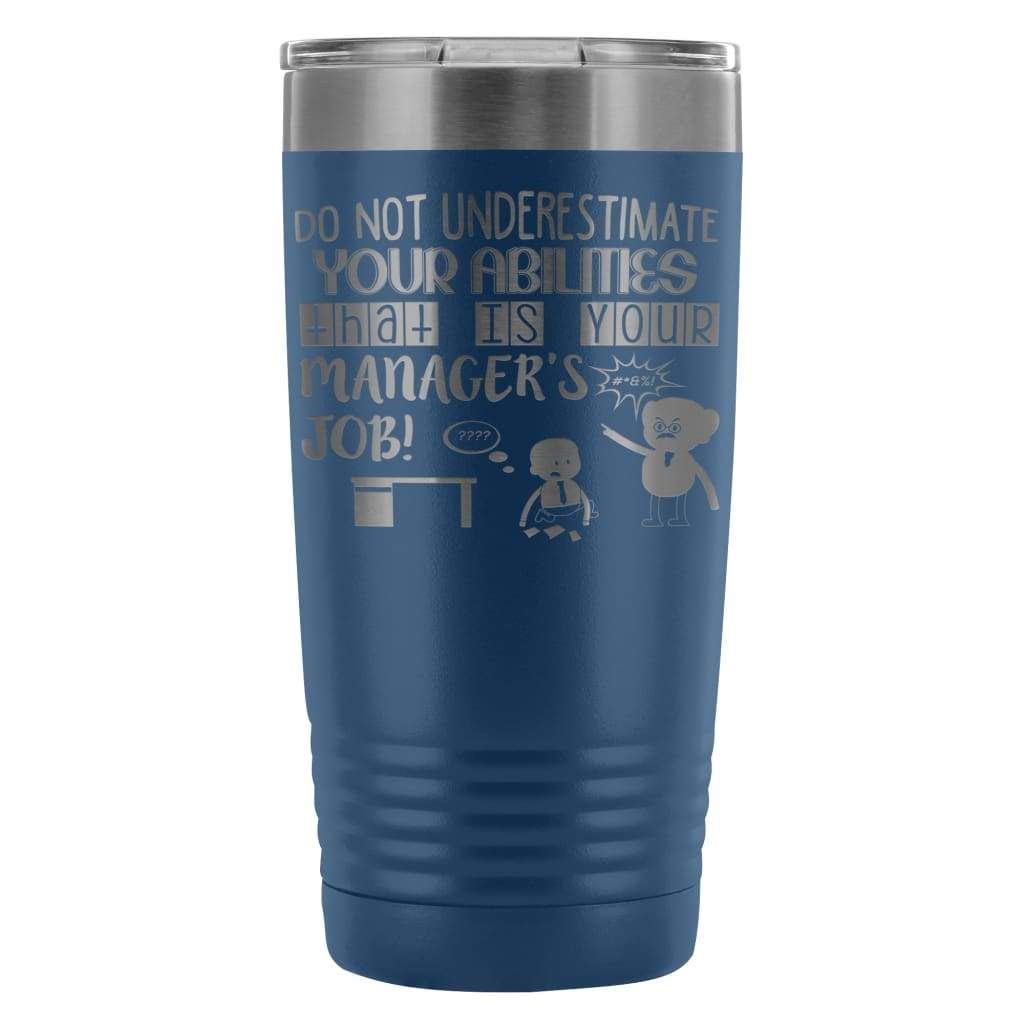 ODDITEES Funny Manager Tumbler - Laser Etched 20oz Stainless Steel Insulated Cup with Motivational Quote (Blue) - Perfect Office Gift for Boss Day, Work Anniversary & Corporate Events