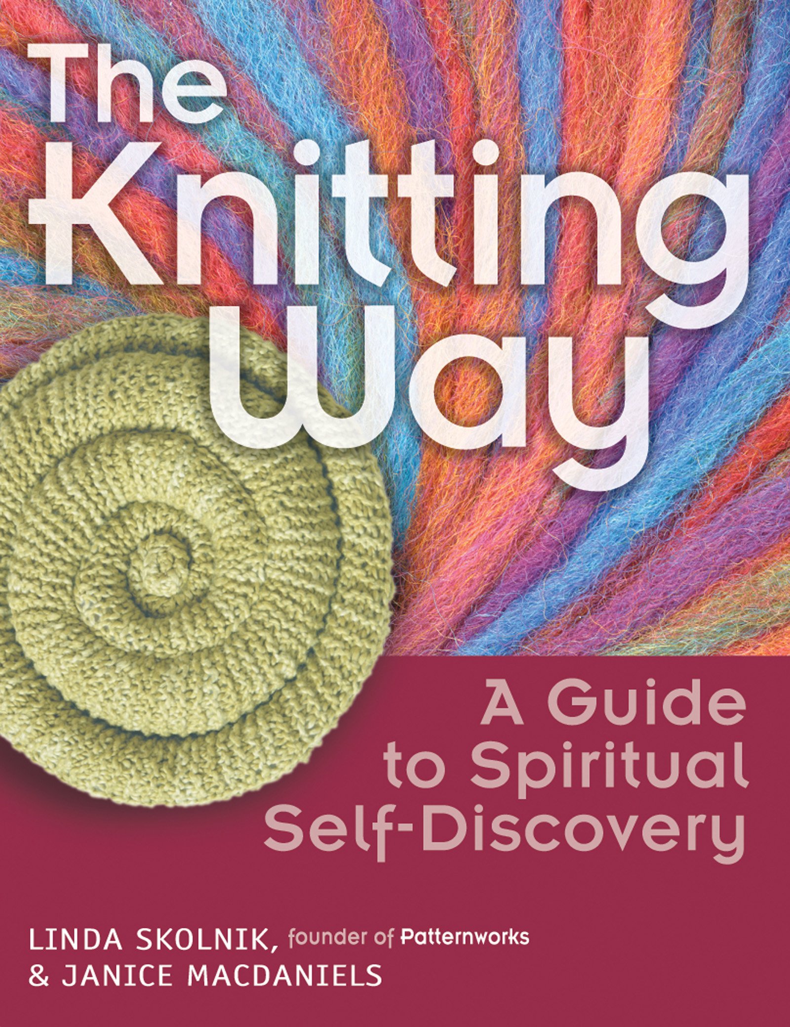The Knitting Way: A Guide to Spiritual Self Discovery - Knitting for Mindfulness, Meditation & Personal Growth | Perfect for Stress Relief, Creative Therapy & Mindful Crafting