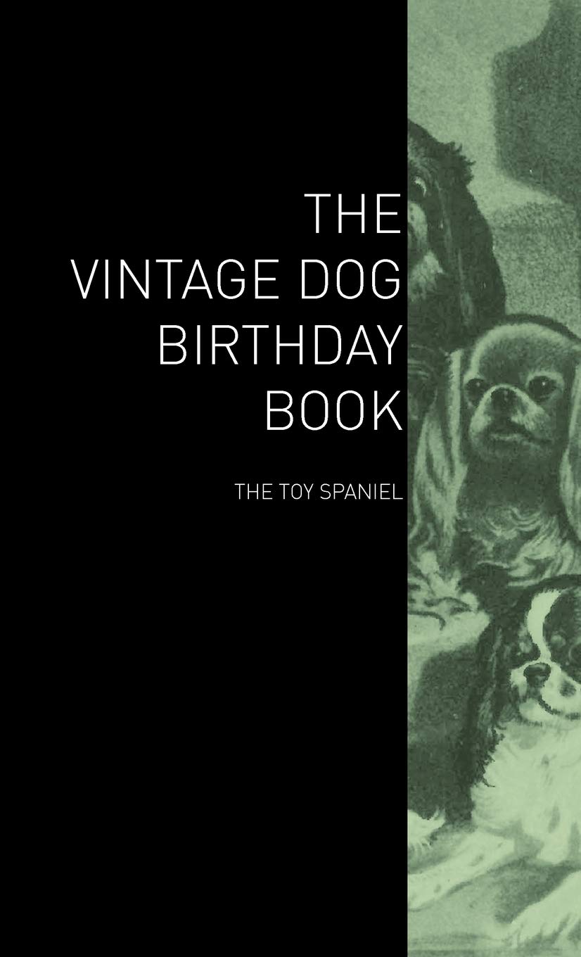 Vintage Dog Birthday Book - The Toy Spaniel | Perfect Gift for Dog Lovers & Birthday Celebrations | Collectible Pet Memorabilia