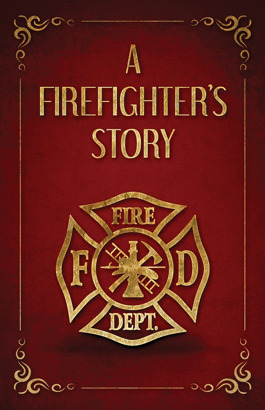 My Story Journal Series: A Firefighter's Story - Inspiring True Tales of Bravery & Heroism | Perfect for Kids' Reading, Classroom Activities & Bedtime Stories