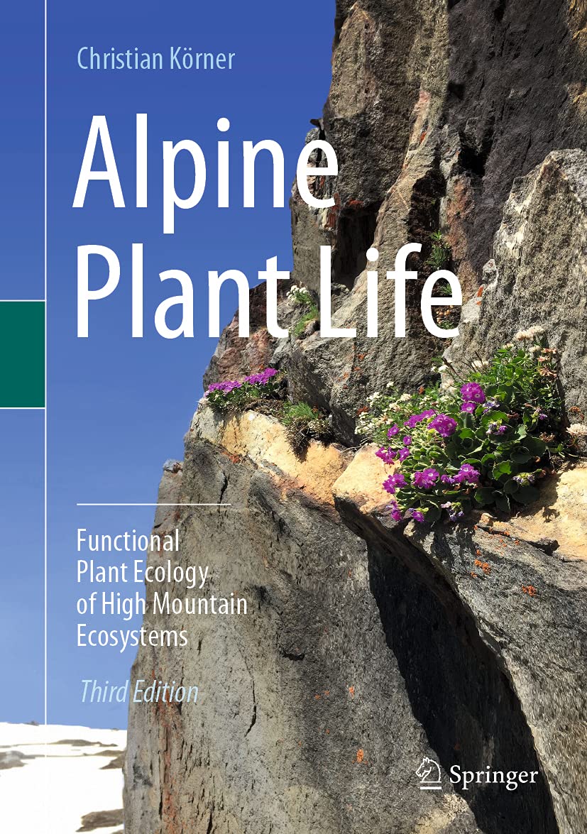 Alpine Plant Life: Functional Plant Ecology of High Mountain Ecosystems - Best for Mountain Hiking, Nature Study & Outdoor Exploration