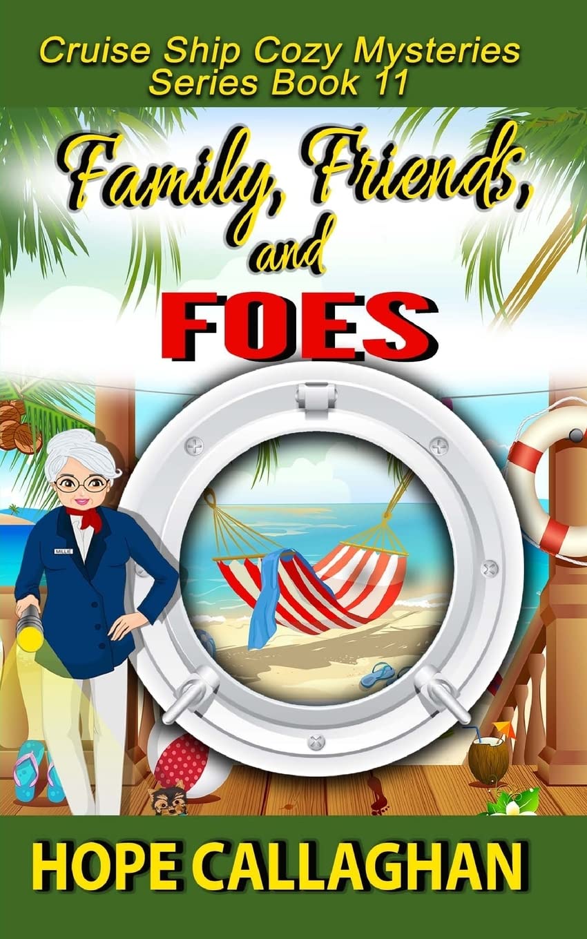 Family, Friends, and Foes: A Cruise Ship Cozy Mystery (Millie's Cruise Ship Mysteries Book) - Perfect for Vacation Reading & Beach Getaways