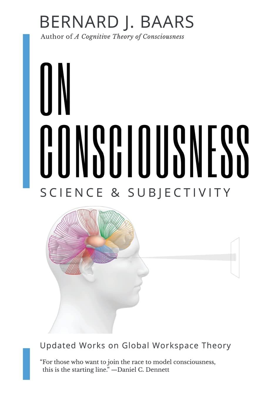 On Consciousness: Science & Subjectivity - Updated Works on Global Workspace Theory | Neuroscience Book for Researchers & Students | Perfect for Academic Study & Brain Science Research