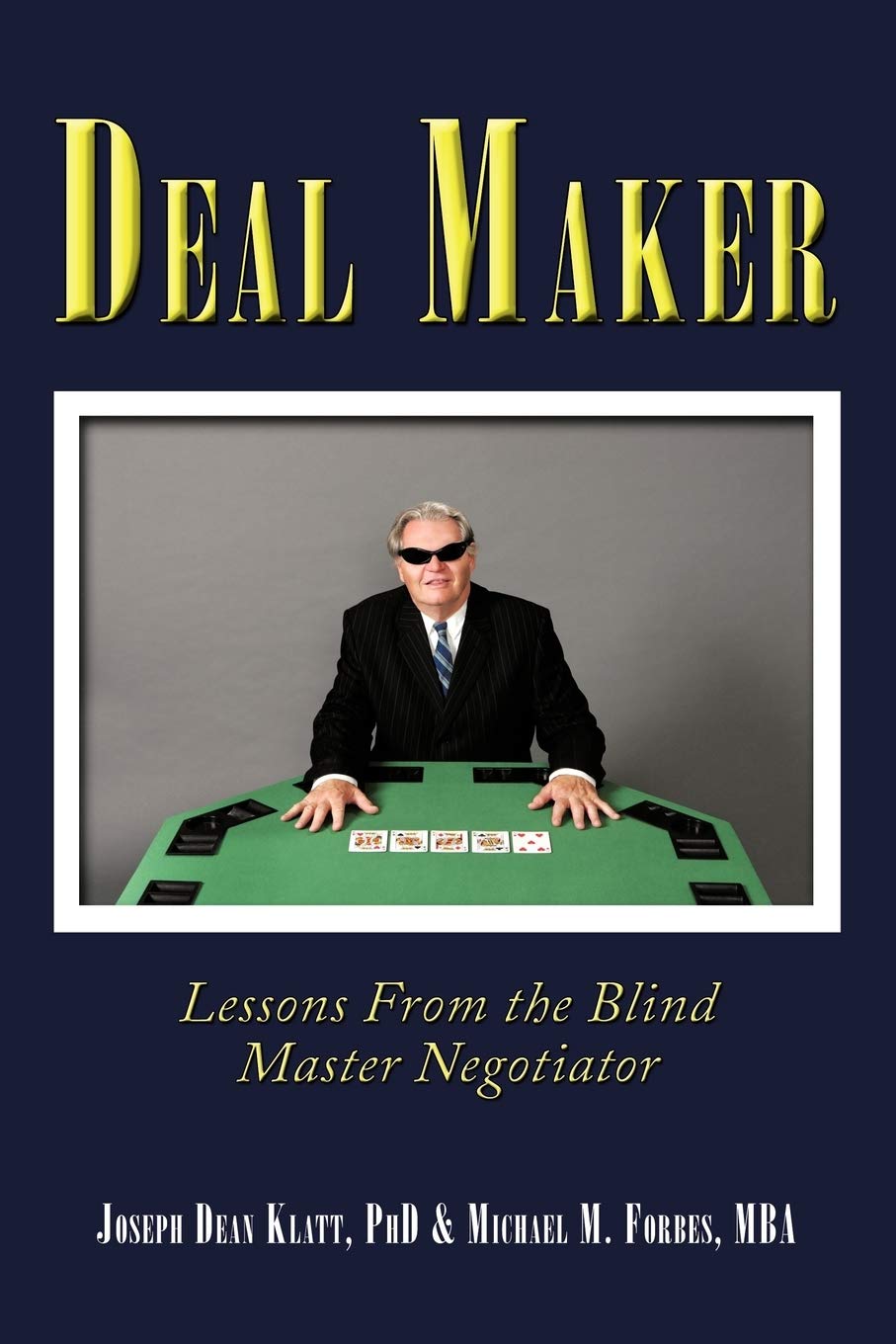 Deal Maker: Lessons from the Blind Master Negotiator - Powerful Negotiation Strategies for Business Success | Perfect for Entrepreneurs, Sales Professionals & Career Advancement