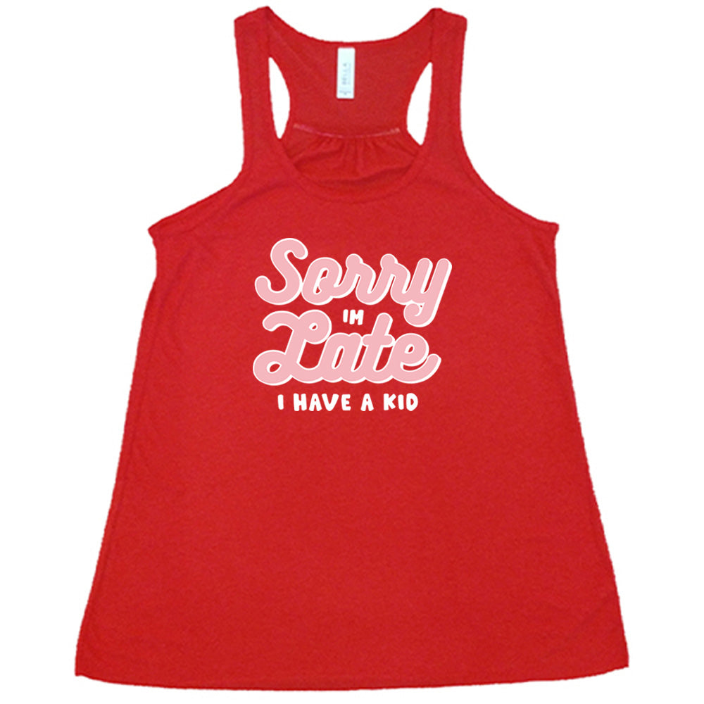 Funny Mom T-Shirt - 'Sorry I'm Late I Have A Kid' Graphic Tee - Perfect for Playdates, School Runs & Mommy Life