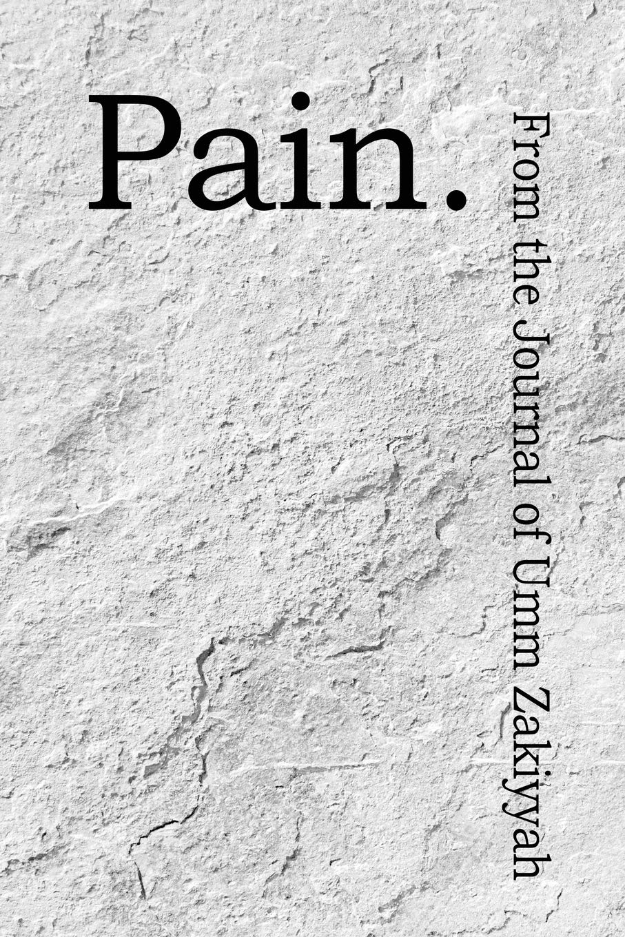 Pain - From the Journal of Umm Zakiyyah: Inspirational Muslim Book for Self-Reflection & Spiritual Growth | Perfect for Personal Reading, Book Clubs & Islamic Studies