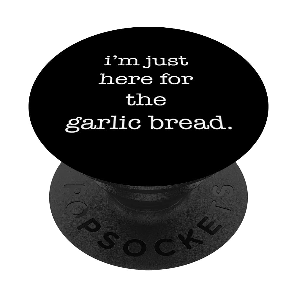 Funny Garlic Bread Lover PopSockets - Swappable PopGrip for Phones & Tablets - I'm Just Here for The Garlic Bread Design - Perfect Gift for Foodies & Kitchen Enthusiasts