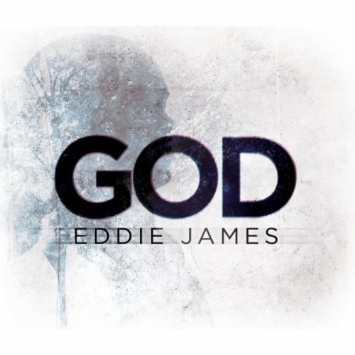 God by Eddie James - Inspirational Christian Music Album (2010) | Worship Songs for Church, Prayer & Spiritual Growth