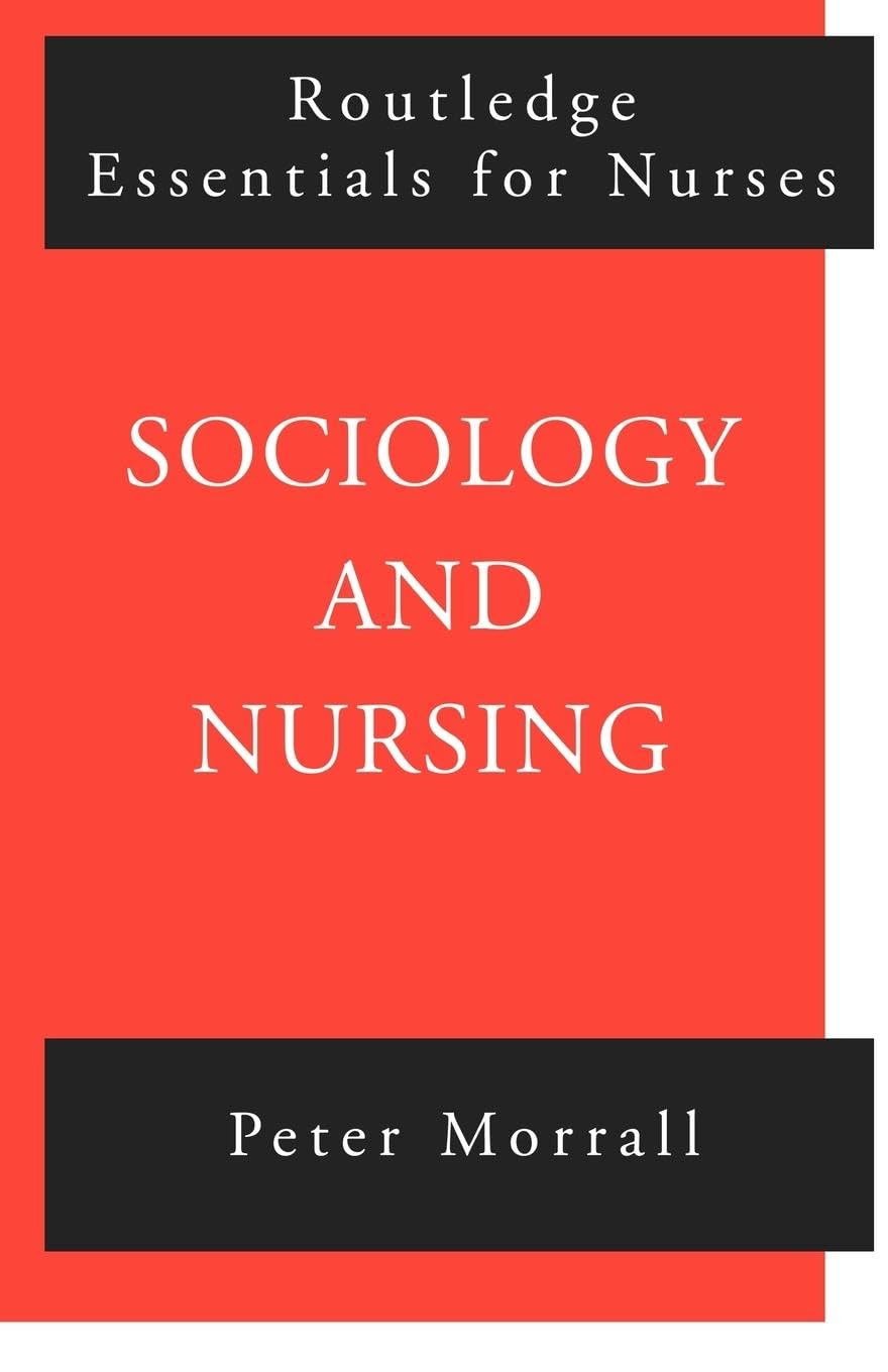 Sociology and Nursing: Essential Guide for Nurses by Routledge | Study Aid for Nursing Students & Professionals