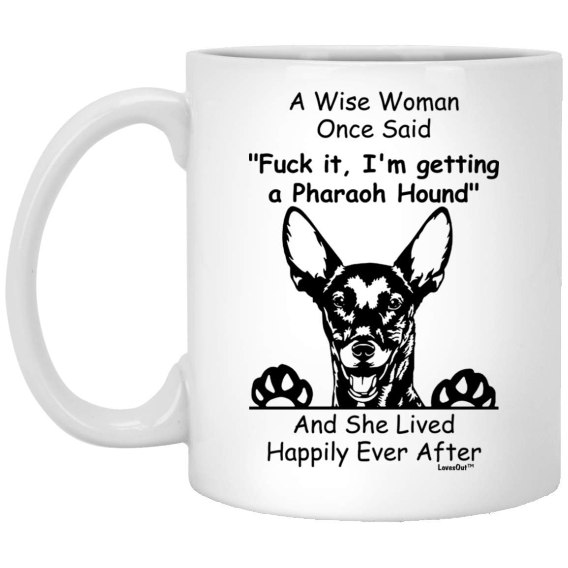 11oz Funny Pharaoh Hound Coffee Mug - White Ceramic Cup with Inspirational 'A Wise Woman Once Said' Quote - Perfect Gift for Dog Lovers & Coffee Enthusiasts - Great for Home Office, Work Desk, Coffee Breaks, Tea Time & Pet-Themed Decor - Ideal for Dog Birthday Gifts, Veterinarian Appreciation & Coffee Lover Collections - Perfect for Morning Coffee Rituals, Office Humor, Dog Mom Gifts & Cozy Kitchen Decor