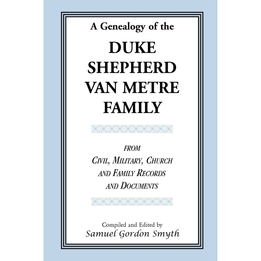 Duke Shepherd Van Metre Family Genealogy Book - Civil, Military & Church Records | Historical Document for Ancestry Research & Family Tree Building