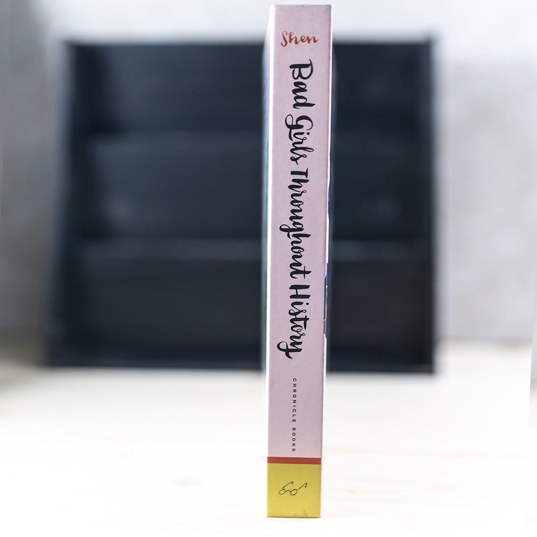 Bad Girls Throughout History: 100 Remarkable Women Who Changed the World - Inspiring Feminist Book for Women's History Month & Empowerment Gifts