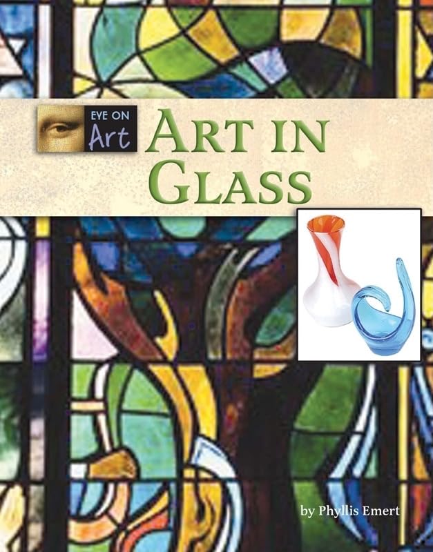 Art in Glass (Eye on Art) - Stunning Glass Artwork for Home Decor, Office Display & Unique Gift Ideas