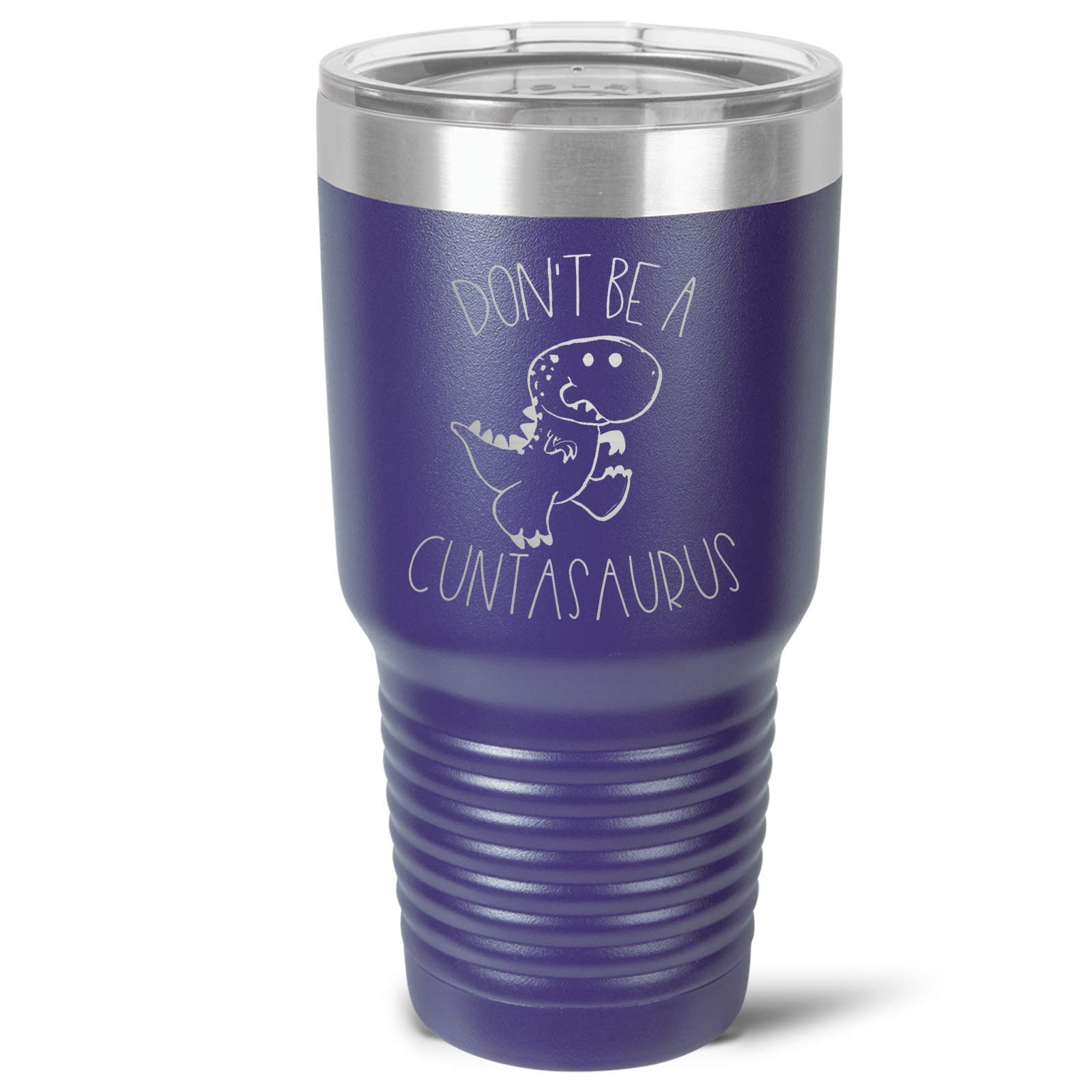 Don't Be A Cuntasaurus Stainless Steel Tumbler - 20oz/30oz/40oz Insulated Travel Mug - 16 Vibrant Colors - Perfect for Office, Gym & Outdoor Adventures