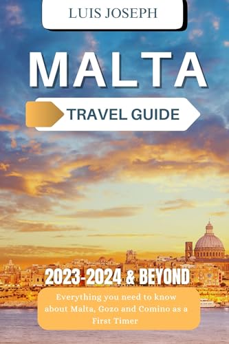 Ultimate Malta Travel Guide 2023-2024: Best Tips for First-Time Visitors to Malta, Gozo & Comino Islands | Perfect for Vacation Planning & Cultural Exploration