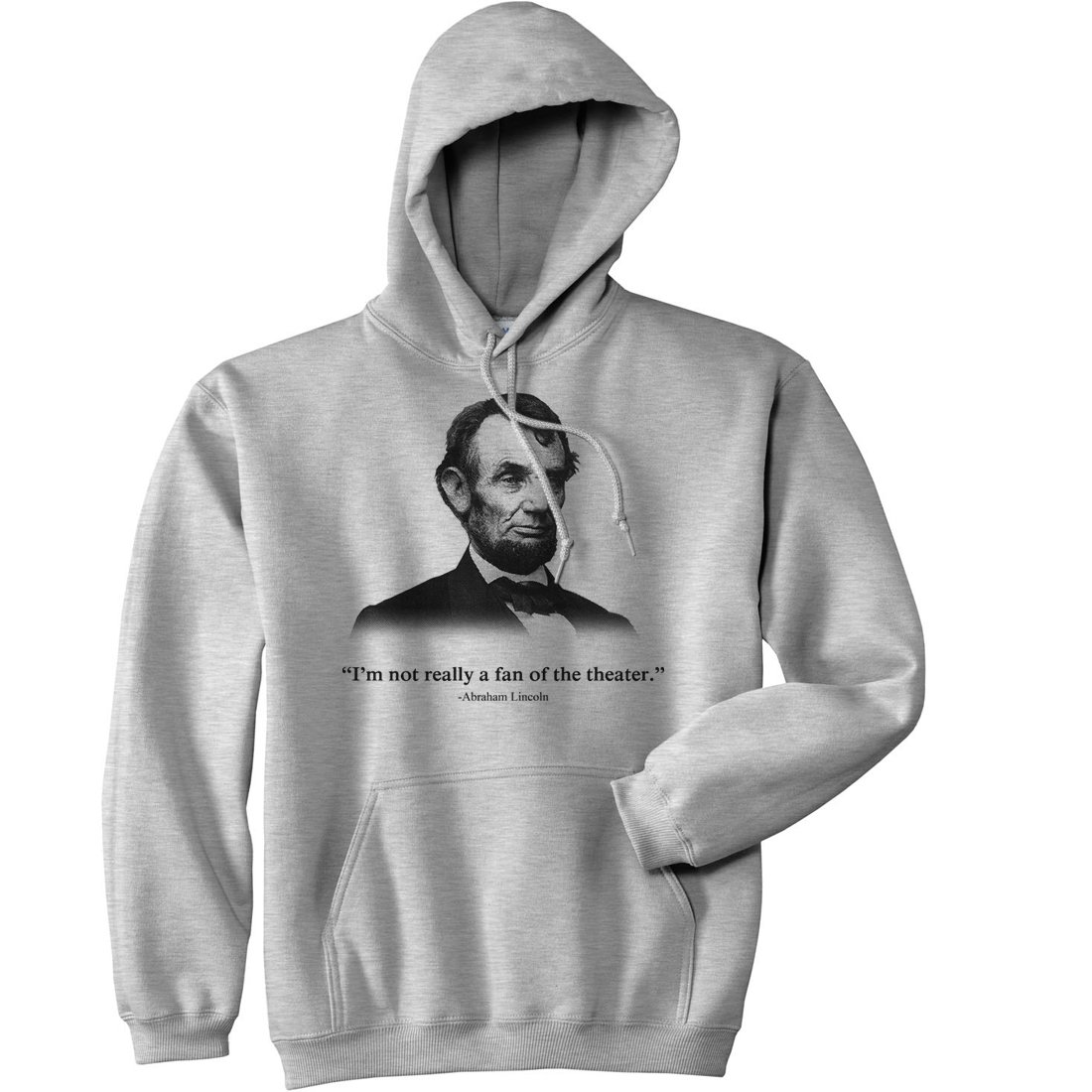 Funny Abraham Lincoln Hoodie - Not a Fan of the Theater Historical Sweatshirt | Great for History Buffs, Comedy Lovers & Unique Gift Ideas