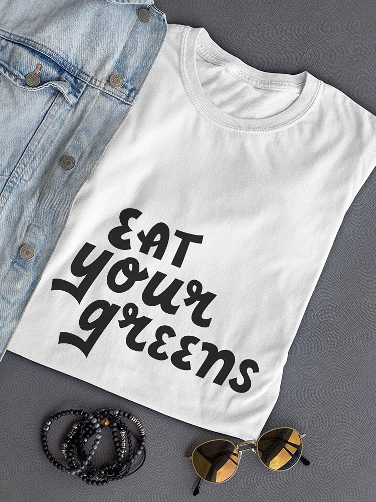 Smartprints Eat Your Greens Funny Women's T-Shirt - Cute Vegan Graphic Tee for Plant-Based Lifestyle & Earth Day