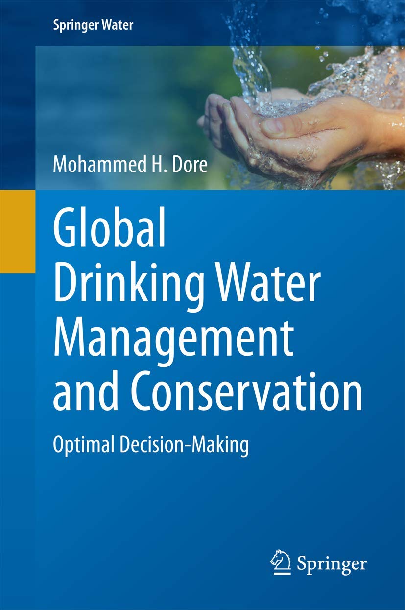 Global Drinking Water Management and Conservation: Optimal Decision-Making Strategies | Sustainable Water Resource Solutions for Communities & Industries (Springer Water)