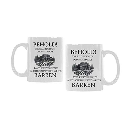 WECE Funny Coffee Mug with Sarcastic Quote - 'Behold the Field in Which I Grow My Fucks. It is Barren' - Unique Gift for Men & Women - Perfect for Office, Home Use or Gag Gift